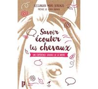 Savoir écouter les chevaux: Une experience sensible de la nature
