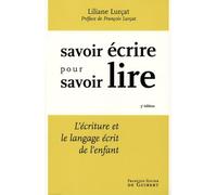 Savoir écrire pour savoir lire Liliane Lurçat (Auteur)