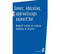Savoir, éducation, apprentissage aujourd'hui Collectif (Auteur)