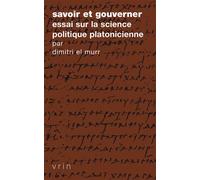 Savoir et gouverner Essai sur la science politique platonicienne - Dimitri El Murr - Vrin - broché - Essai
