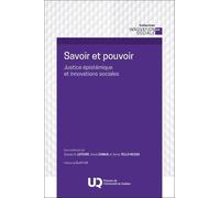Savoir Et Pouvoir - Justice Épistémique Et Innovations Sociales
