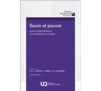Savoir et pouvoir Justice épistémique et innovations sociales 2025 - Sylvain A. Lefèvre - Presses Universite Du Quebec - broché - Essai