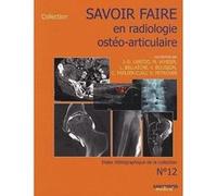 Savoir faire en imagerie osteo articulaire t12 LAREDO J DENIS (Auteur)