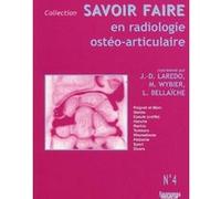 Savoir faire en radiologie osteo-articulaire n 4 Laurence Bellaiche (Direction), Jean-Denis Laredo (Direction), Marc Wybier (Direction), LAREDO/WYBIER/B (Auteur)