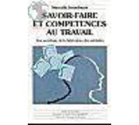 Savoir-faire et compétences au travail - Une sociologie de la fabrication des aptitudes - Marcelle Stroobants - Universite De Bruxelles Eds - Livre