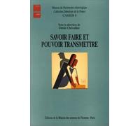 Savoir faire et pouvoir transmettre : Transmission et apprentissage des savoir-faire et des techniques