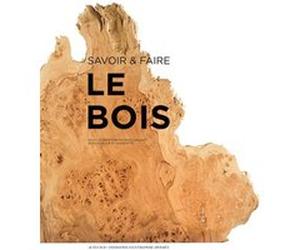 Savoir & faire : le bois Hugues Jacquet (Auteur), Collectif (Auteur)