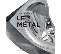 Savoir & faire : le métal