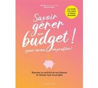 Savoir gérer son budget ! (Pour mieux en profiter) Alexandra (Auteur)