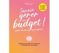 Savoir gérer son budget ! (Pour mieux en profiter) - Alexandra - Larousse - broché - Etude