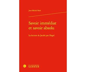 Savoir immédiat et savoir absolu: La lecture de Jacobi par Hegel