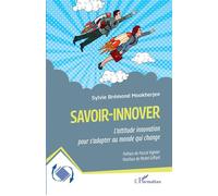Savoir-innover L'attitude innovation pour s'adapter au monde qui change - Sylvie Brémond Mookherjee - L'harmattan - broché - Essai