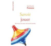 Savoir Jouer - Jean-Philippe Pierron - Atelier Ed De L' - broché - Essai