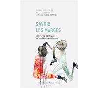 Savoir les marges Écritures politiques en recherche-création - Nicholas Dawson - Eds Du Remue-Menage - broché - Essai