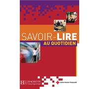Savoir-lire au Quotidien - Livre de l'élève - Odile Benoit-Abdelkader - Hachette F.l.e. - broché - Scolaire / Universitaire
