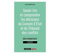 Savoir Lire Et Comprendre Les Décisions Du Conseil D'etat Et Du Tribunal Des Conflits