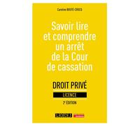 Savoir lire et comprendre un arrêt de la Cour de cassation - Caroline Bouté-Crocq - Lgdj - broché - Scolaire / Universitaire