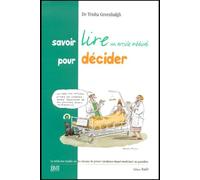 Savoir lire un article médical pour décider.: La médecine fondée sur les niveaux de preuve (evidence-based medicine) au quotidien