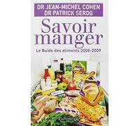 Savoir manger : Le guide des aliments 2008-2009