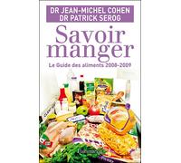 Savoir manger : Le guide des aliments 2008-2009