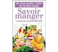 Savoir manger Patrick Serog (Auteur), Jean-Michel Cohen (Auteur)