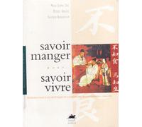 Savoir manger pour savoir vivre: Introduction à la diététique de la médecine traditionnelle chinoise