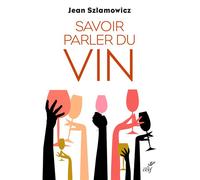 Savoir parler du vin - SZLAMOWICZ JEAN - Cerf - broché - Guide
