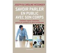 Joseph Messinger et Caroline Messinger – Savoir parler en public avec son corps – Essai – Broché