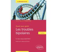 Savoir pour guérir : les troubles bipolaires - Pierre Alexis Geoffroy - Ellipses - broché - Guide