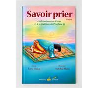 Savoir prier - Conformément au Coran et à la tradition du Prophète (sws) - Garçon - Lyess Chacal - Albouraq - broché - Document jeunesse