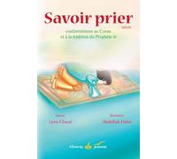 Savoir prier : Conformément au Coran et à la tradition du Prophète, Version garçon