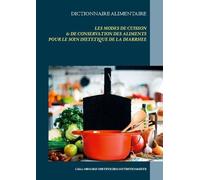 Savoir Quoi Manger, Tout Simplement - Dictionnaire Des Modes De Cuisson Et De Conservation Des Aliments Pour La Diarrhée