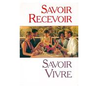 Savoir Recevoir - Savoir Vivre