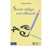 Savoir rédiger avec efficacité: savoir communiquer (0)