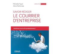 Savoir rédiger le courrier d'entreprise : Améliorez vos écrits professionnels !