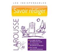 Yann Le Lay – Savoir rédiger – Les indispensables Larousse – Broché