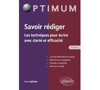 Savoir rédiger. Les techniques pour écrire avec clarté et efficacité