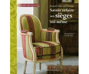 Savoir refaire ses sièges soi-même (version augmentée)
