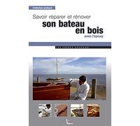 Savoir réparer et rénover son bateau en bois