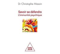 Christophe Massin – Savoir se défendre – L'immunité psychique – Broché