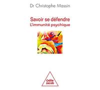 Savoir se défendre: L'immunité psychique