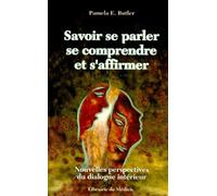 Savoir Se Parler Se Comprendre Et S'Affirmer. Nouvelles Perspectives Du Dialogue Interieur