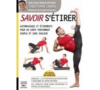 Savoir s'etirer Automassages et étirements pour un corps performant souple et sans douleur - Christophe Carrio - Thierry Souccar Eds - broché - Guide