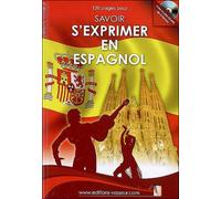 Savoir s'exprimer en espagnol Livre avec un CD audio - Jean-Pierre Vasseur - Vasseur - Livre CD - Méthode de langue CD