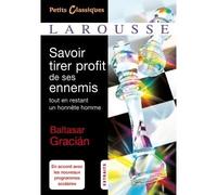 Savoir tirer profit de ses ennemis Extraits - Baltasar Gracian - Larousse - Poche - Scolaire / Universitaire