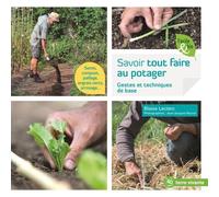 Savoir tout faire au potager: Gestes et techniques de base