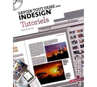 Savoir tout faire avec InDesign: Tutoriels