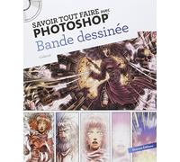 Savoir tout faire avec Photoshop: Bande dessinée