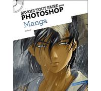 Savoir tout faire avec Photoshop - Manga