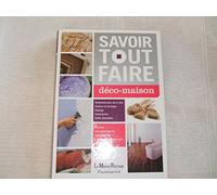Savoir tout faire: Déco-maison